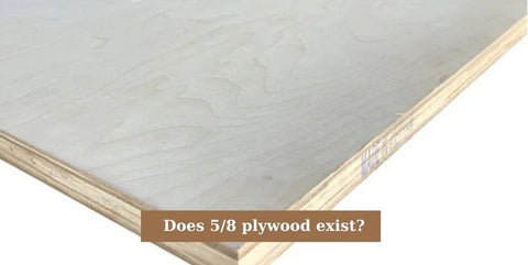 Does 5/8 plywood exist?
