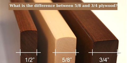 What is the difference between 5/8 and 3/4 plywood?