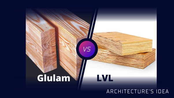 What is the difference between glulam and LVL?