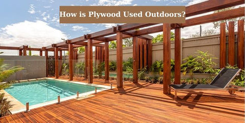 How is Plywood Used Outdoors?