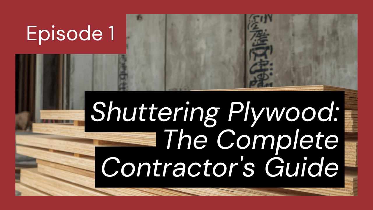 Shuttering Plywood: Everything Contractors Need to Know