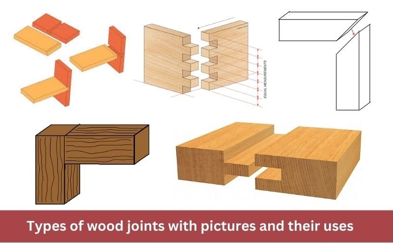 15 Types of wood joints with pictures and their uses